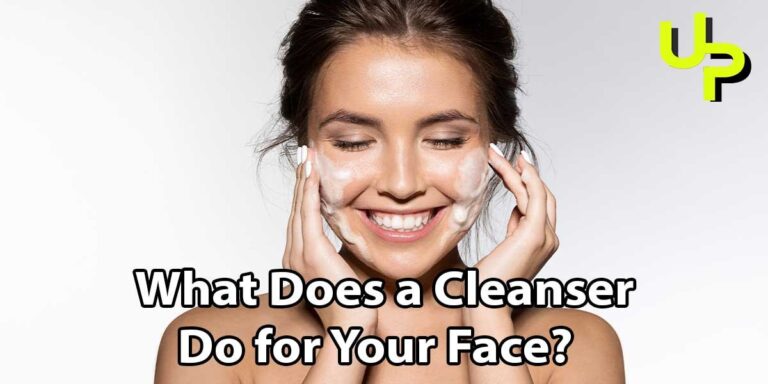 What Does a Cleanser Do for Your Face