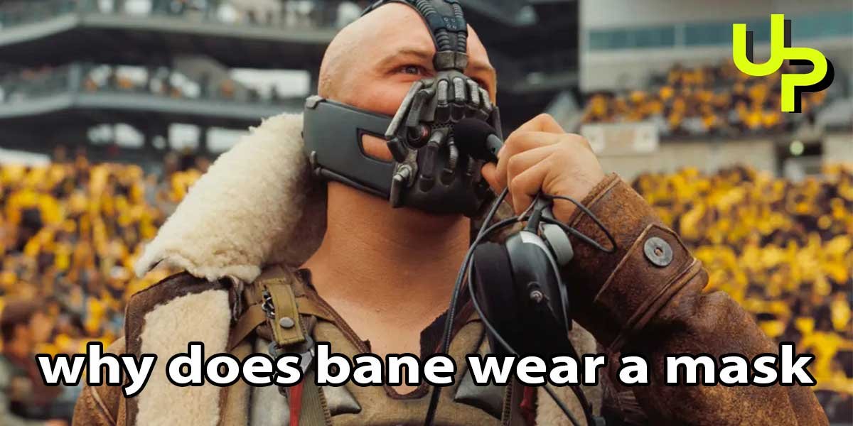 why does bane wear a mask